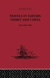 Travels In Tartary Thibet And China, Volume Two