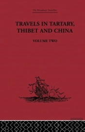 Travels In Tartary Thibet And China, Volume Two