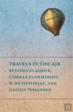 Bertrand.pt - Travels In The Air By James Glaisher, Ca