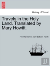 Travels In The Holy Land. Translated By