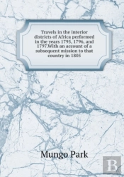 Travels In The Interior Districts Of Africa Volume 1