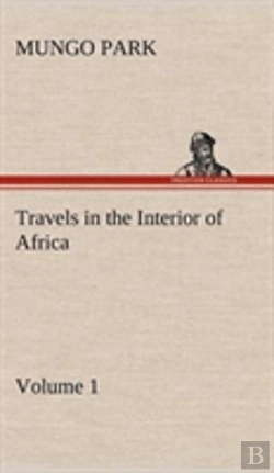 Bertrand.pt - Travels In The Interior Of Africa - Volume 01