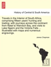 Travels In The Interior Of South Africa,