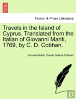 Bertrand.pt - Travels In The Island Of Cyprus. Translated From The Italian Of Giovanni Mariti, 1769, By C. D. Cobhan.