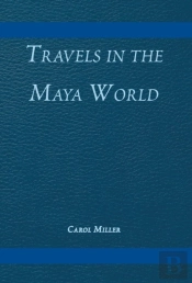 Travels In The Maya World