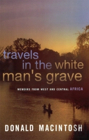 Travels In The White Man'S Grave