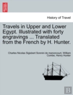 Bertrand.pt - Travels In Upper And Lower Egypt. Illustrated With Forty Engravings ... Translated From The French By H. Hunter.