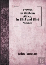 Travels In Western Africa, In 1845 And 1846 Volume I