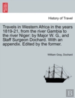 Bertrand.pt - Travels In Western Africa In The Years 1819-21, From The River Gambia To The River Niger
