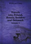 Travels Into Poland, Russia, Sweden And Denmark Volume 1