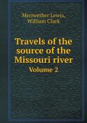 Travels Of The Source Of The Missouri River Volume 2