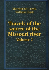 Travels Of The Source Of The Missouri River Volume 2