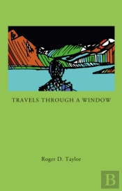 Travels Through A Window
