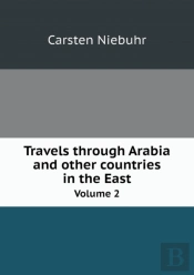 Travels Through Arabia And Other Countries In The East Volume 2
