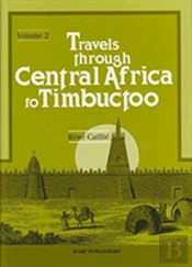 Travels Through Central Africa To Timbuctoo; And Across The Great Desert, To Morocco, Performed In The Years 1824-1828