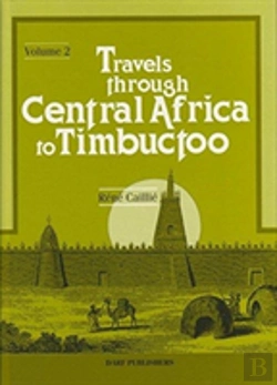 Bertrand.pt - Travels Through Central Africa To Timbuctoo; And Across The Great Desert, To Morocco, Performed In The Years 1824-1828