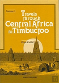 Bertrand.pt - Travels Through Central Africa To Timbuctoo And Across The Great Desert To Morocco, Performed In The Years 1824-28