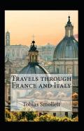 Travels Through France And Italy Annotated