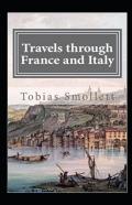 Travels Through France And Italy Annotated