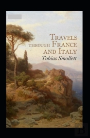 Travels Through France And Italy Annotated
