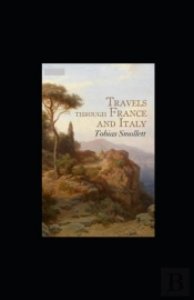 Travels Through France And Italy Annotated