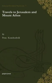 Travels To Jerusalem And Mount Athos