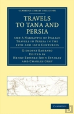 Bertrand.pt - Travels To Tana And Persia, And A Narrative Of Italian Travels In Persia In The 15th And 16th Centuries