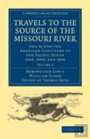 Travels To The Source Of The Missouri River