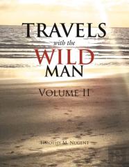 Travels With The Wild Man Volume Ii
