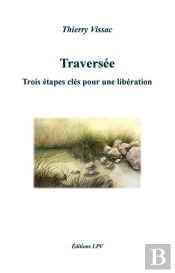 Traversee  Trois Etapes Cles Pour Une Liberation