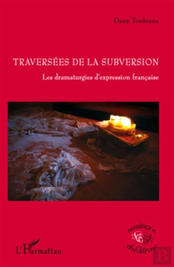 Bertrand.pt - Traversées De La Subversion ; Les Dramaturgies D'Expression Francaise