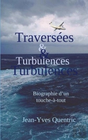 Traversées Et Turbulences : Biographie D'Un Touche-À-Tout