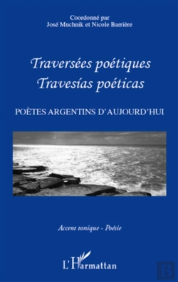 Bertrand.pt - Traversées Poétiques ; Traversias Poeticas ; Poètes Argentins D'Aujourd'Hui