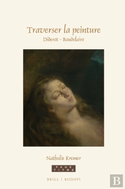 Bertrand.pt - Traverser La Peinture. Diderot - Baudelaire