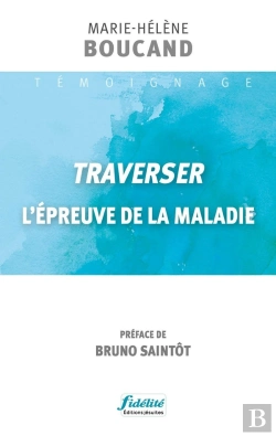 Bertrand.pt - Traverser L'Épreuve De La Maladie
