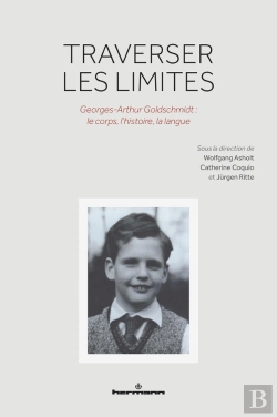 Bertrand.pt - Traverser Les Limites - Georges-Arthur Goldschmidt Entre Les Langues Et Les Cultures