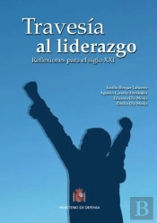 Travesía Al Liderazgo. Reflexiones Para El Siglo Xxi