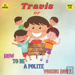 Bertrand.pt - Travis Or How To Be A Polite Boy? 31 Basic Manners Every Boy Should Know