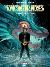 Travis Tome 13 : Serpent À Plumes