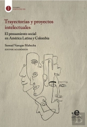 Trayectorias Y Proyectos Intelectuales