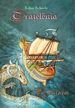 Bertrand.pt - Trazelenia: Tome 3 - Par Dela L'Ocean