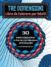 Tre Dimensioni - Libro Da Colorare Per Adulti