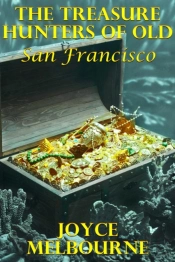 Treasure Hunters Of Old San Francisco
