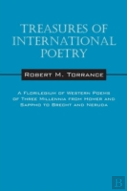 Bertrand.pt - Treasures Of International Poetry: A Florilegium Of Western Poems Of Three Millenia From Homer And Sappho To Brecht And Neruda