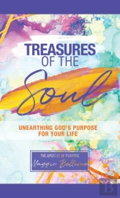 Treasures Of The Soul - Unearthing God'S Purpose For Your Life