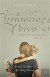 Treasuring Christ When Your Hands Are Full