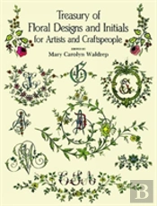Treasury Of Floral Designs And Initials For Artists And Craftspeople