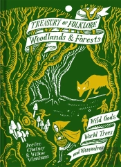 Treasury Of Folklore: Woodlands And Forests