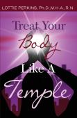 Treat Your Body Like A Temple