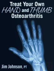 Treat Your Own Hand And Thumb Osteoarthritis
